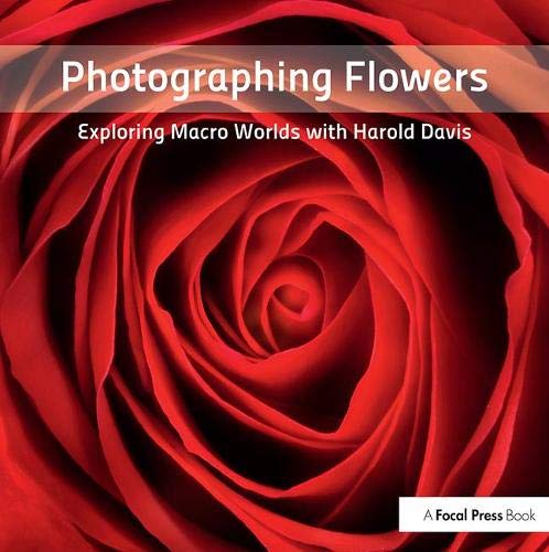 Photographing Flowers: Exploring Macro Worlds with Harold Davis
