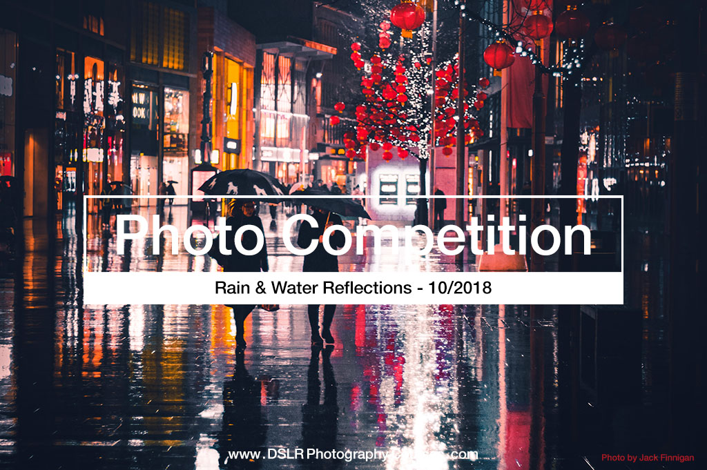 Rain and Water Reflections – Photography Competition October 2018